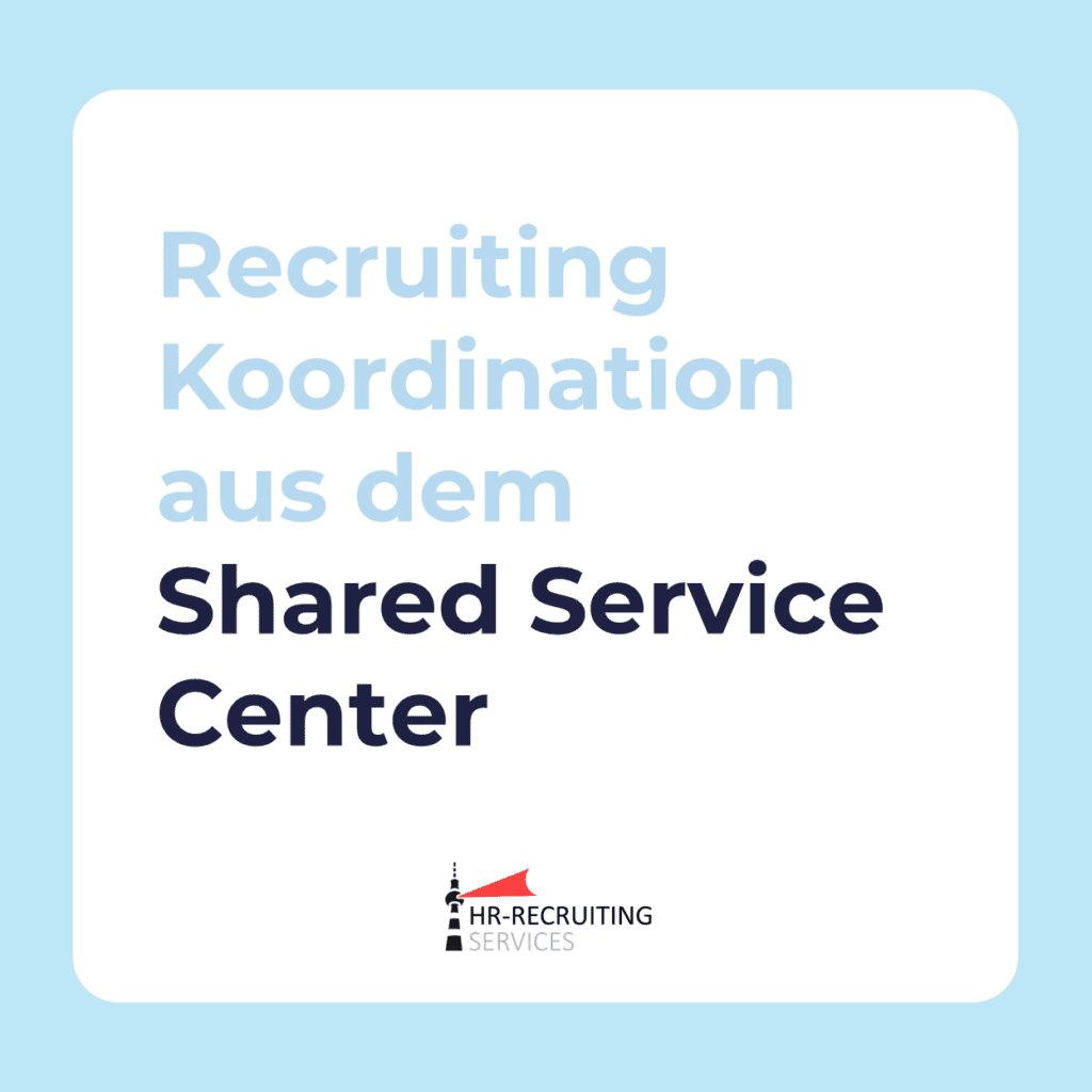 Das Shared Service Center der HR-Recruiting Services GmbH ist da!